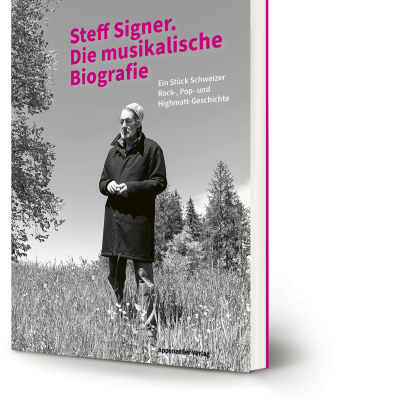 Steff Signer. Die musikalische Biografie