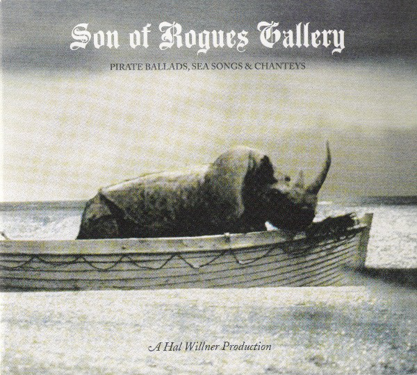 Son Of Rogues Gallery: Pirate Ballads, Sea Songs & Chanteys Vol 2 (2-CD)